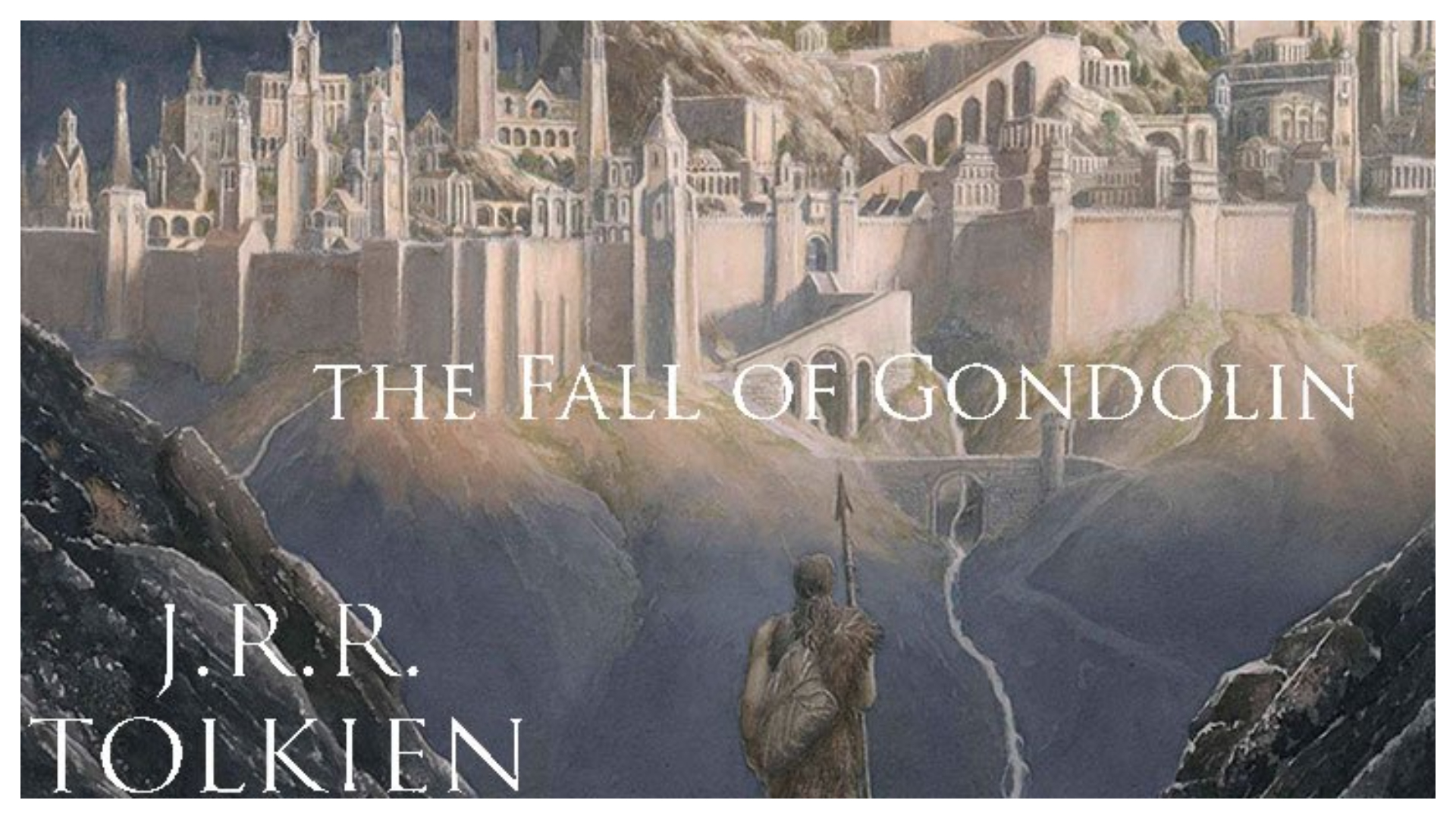 “The Fall of Gondolin”: ecco il nuovo libro di Tolkien